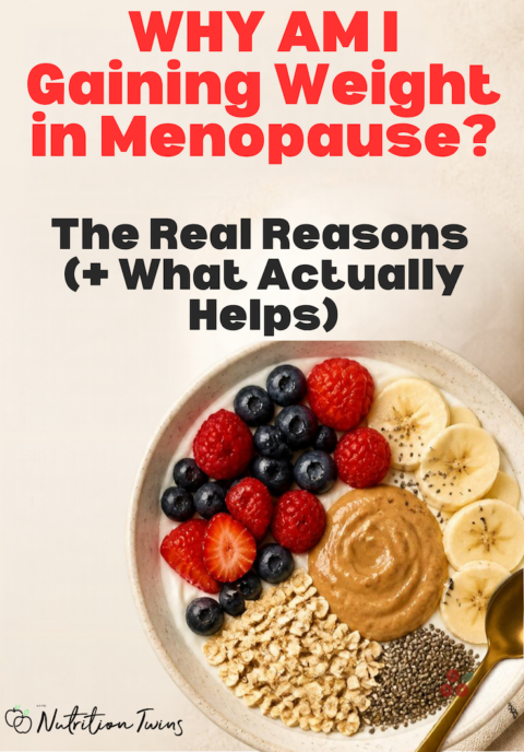 Protein-rich berry breakfast bowl with text reading "Why am I gaining weight in menopause? The real reasons and what actually helps" — The Nutrition Twins