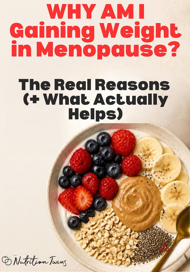 Protein-rich berry breakfast bowl with text reading "Why am I gaining weight in menopause? The real reasons and what actually helps" — The Nutrition Twins